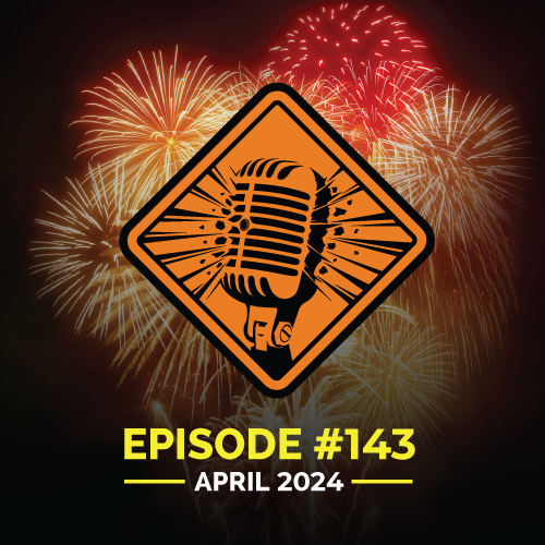 Fireworks Brigade Pyro Podcast Episode 143 "We’re Here; Let’s Get Things Rolling" for Apple Podcast