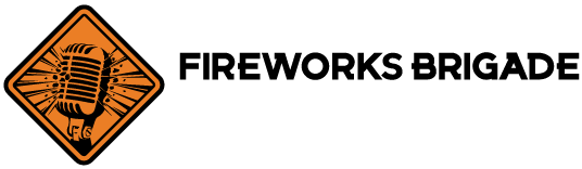 Fireworks Brigade Pyro Podcast